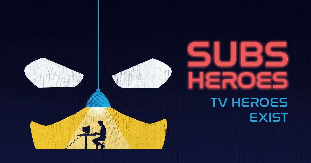 Subs Heroes o come Italian Subs ha rivoluzionato il nostro rapporto con le serie tv 6